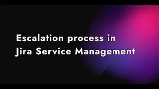 Escalate Jira ticket  &ndash; extended customer actions