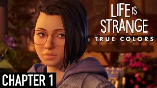 NEW STORY, NEW HEARTBREAK | Life is Strange: True Colors Chapter 1 