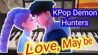 Love, May be |Kpop Demon Hunters | Piano Tutorial With Notes