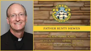 Father Rusty Hewes // Serra Club of Oklahoma City - April 18, 2023