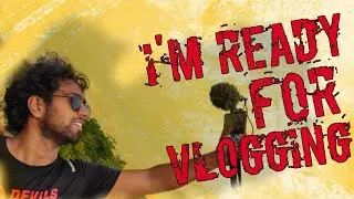 I'm Ready For Vlogging | My First Vlog | Captain Bhavesh | vlog 2