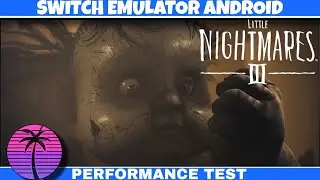 LITTLE NIGHTMARE 3 60 FPS On Android (HD) Eden Emulator (Switch Emulator) 