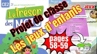 projet de classe/page 58-59 ( le jeux d'enfants) / le trésor des mots CE2