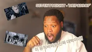 SEVENTOEIGHT &ldquo;DRIP & DROP&rdquo; Reaction | 비주얼 + 퍼포먼스 완벽 조합 