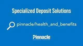 Health & Benefits - Pinnacle's Specialized Deposit Solutions