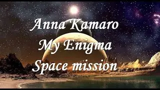 Anna Kamaro. Space mission. New age music 2021. Instrumental Space music. Music for cinema.
