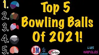 Top 5 Bowling Balls I Drilled in 2021 | Absolute Must Haves Of The Year!