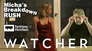 Watcher (2022)  |  Movie Review  |  FFF 2022  |  Micha's Breakdown RUSH