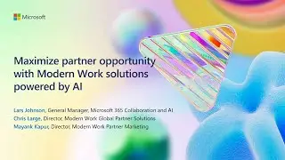 Maximize partner opportunity with Modern Work solutions powered by AI  | BRK298