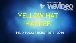 Robot Reveal; YELLOW HAT HACKER