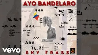 Sky Frass - Ayo Bandolero