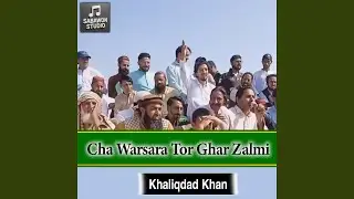 Cha Warsara Tor Ghar Zalmi