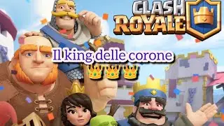 IL RE DELLE 3 CORONE (ROAD TO 10.000 EP 5) #clashroyale #clashroyalegameplay 