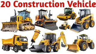 Construction Vehicles for Kids | Learn 20 Construction Vehicle Names in English Easy Learning Video