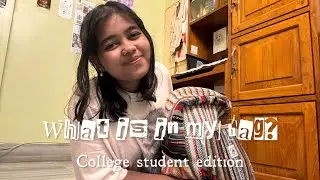 What’s in my bag? COLLEGE STUDENT EDITION
