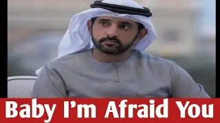 Baby I'm Afraid You | Sheikh Hamdan Poetry | Fazza Love Story | Fazza New Poems | #fazzahamdan 