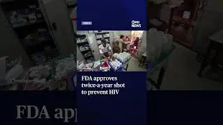 FDA approves twice-a-year shot to prevent HIV