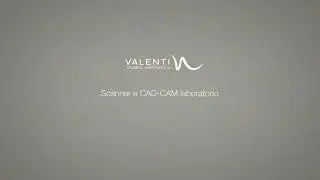 Scanner Intraorale e il Laboratorio Odontotecnico Digitalizzato - Studio Dentistico Valenti