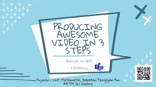[Webinar] PRODUCING  AWESOME VIDEO IN 3 STEPS (Oleh Unit Matematik KKTMSG)