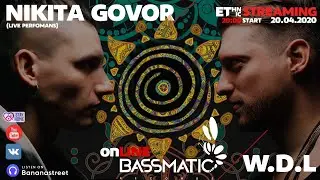 Bassmatic online #5 ETHNIC | W.D.L. & NIKITA GOVOR (live Perfomans)  | #STAYATHOME