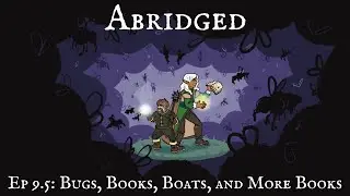 U&O Abridged | Ep 9.5: Bugs, Books, Boats, and More Books