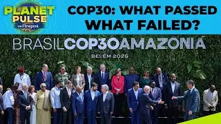 Бразильский саммит COP30: объявлены крупные сделки, но ископаемое топливо остаётся за кадром | Pl...