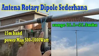 Membuat Antena HF Rotary Dipole 15m band Sederhana Simple 21mhz