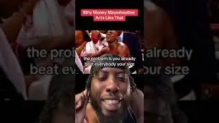 Why Money Maywheather Acts Like That