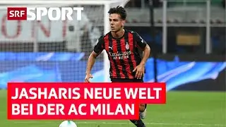 Nach Millionenwechsel: Jasharis neues Leben in Mailand ⚽| SRF Sport