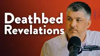 DEATHBED REVELATIONS: Why Your Good Works Are NOT The Answer