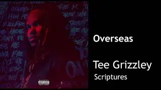 Tee Grizzley - Overseas (CLEAN) BEST ON YOUTUBE