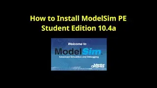 How to Install ModelSim PE Student Edition 10.4a #ModelSim