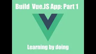 Build your first vue.js app for beginners: Part 1