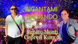 НОВЫЙ ХИТ 2021!!!Итальянское диско-РЕНАТО МОНТИ & СЕРГЕЙ КОRG S.-INCANTAMI BALLANDO