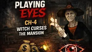 CH-4 Witch : Curses The Mansion | Eyes Horror Gameplay 😨