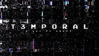 TEMPORAL - A Sci-Fi Short Film (2020)
