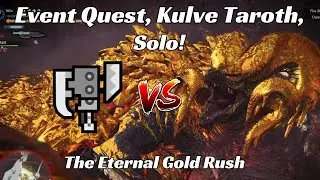 MHW: Iceborne, The Eternal Gold Rush, Kulve Taroth Solo, Switchaxe.