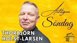 25/1 25 Äntligen söndag! Thorbjörn Holst-Larsen kl.10.30