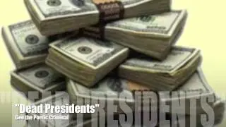 Geo the Poetic Criminal-Dead Presidents
