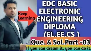 EDC || BASIC ELECTRONICS MCQ 03 |FULL EXPLANATION || EL CS EE IE|| ENGINEERING DIPLOMA||BTER||BTUP