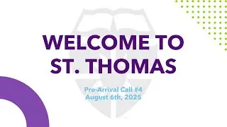 University of St. Thomas OISS - Pre Arrival Call 4 - August 6th, 2025