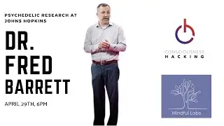 Dr Fred Barrett: Psychedelic Science