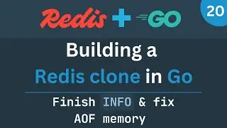 Building a Redis clone in Go - Part 20 (Finish INFO & fix AOF memory)