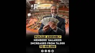 Punjab Assembly Members' Salaries Increased from 76,000 to 400,000 #shots