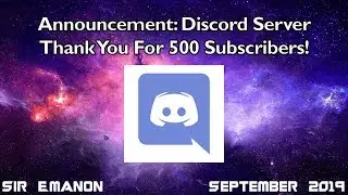 Announcement: Sir Emanon's Discord Server! (500 Subscribers!)