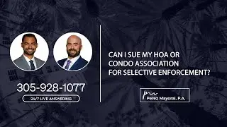 Can I sue my HOA or Condo Association for selective enforcement? - Perez Mayoral