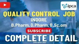 IPCA Laboratories Quality Control Job | Indore Hiring 2024 | B.Pharm, D.Pharm, B.Sc, 12th, ITI,
