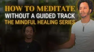 Meditation Without a Guide (No Track, No App) | A Process to Deepen Your Meditation Practice