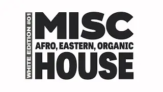 MISC (AFRO HOUSE, EASTERN HOUSE, ORGANIC HOUSE) DJ Mix #01 [WHITE EDITION] - 11 April 2025