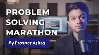 Problem Solving Marathon - 3 Comments, 3 Life Problems Solved | Prosper Aritra's Advice